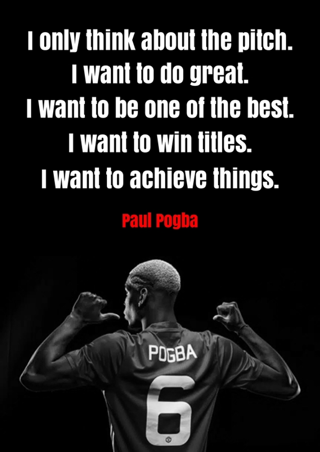 Paul Pogba Quotes