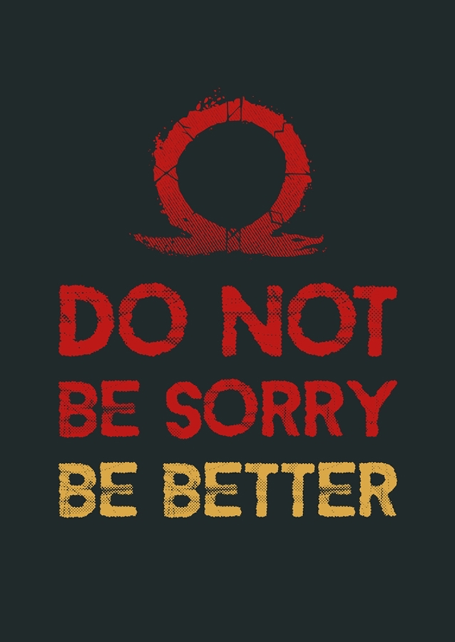 Gaming Quote Do Not Be Sorry