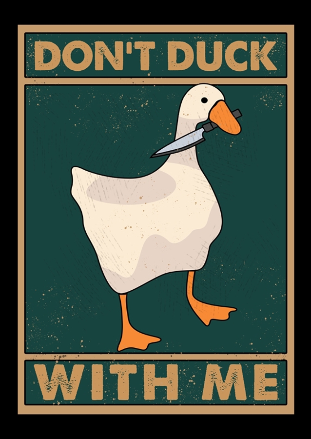 Don't Duck With Me