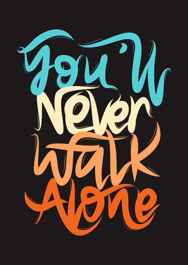 You Will Never Walk Alone