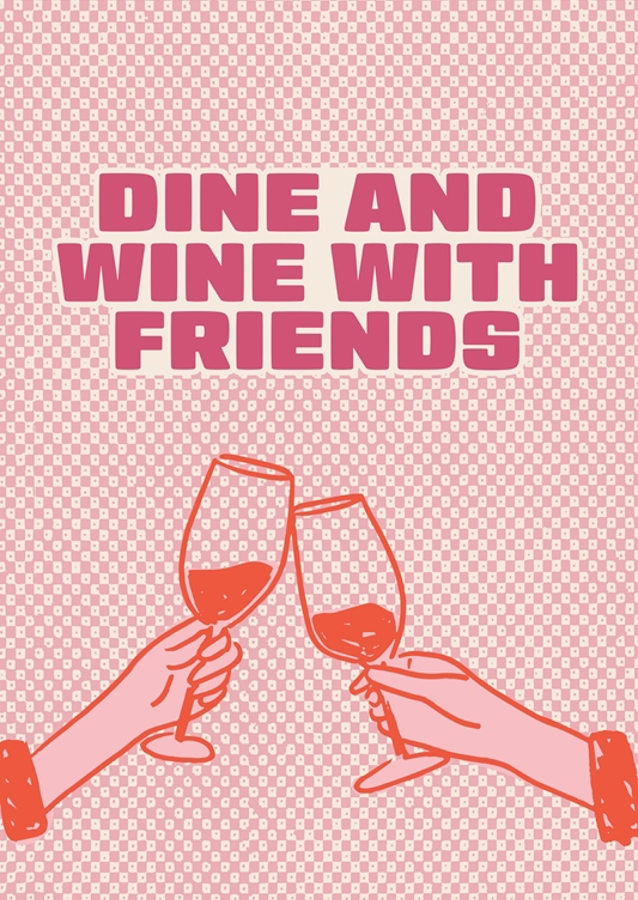 Dine and Wine with Friends