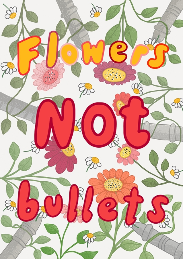 Flowers Not Bullets 