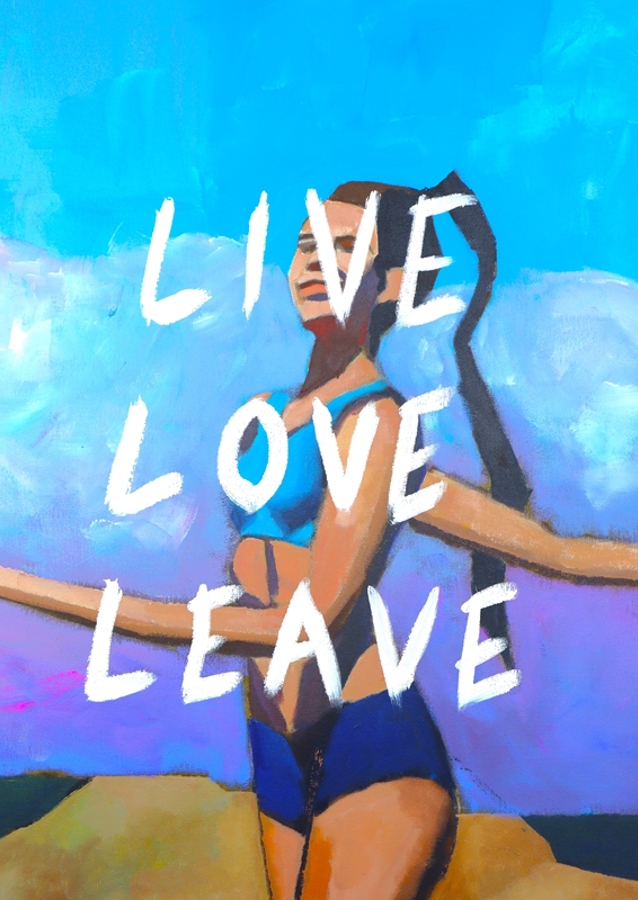 LIVE, LOVE, LEAVE