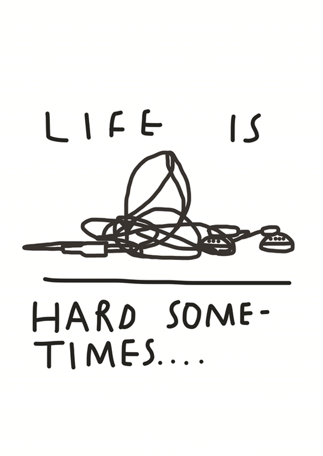 La vida es dura, a veces...