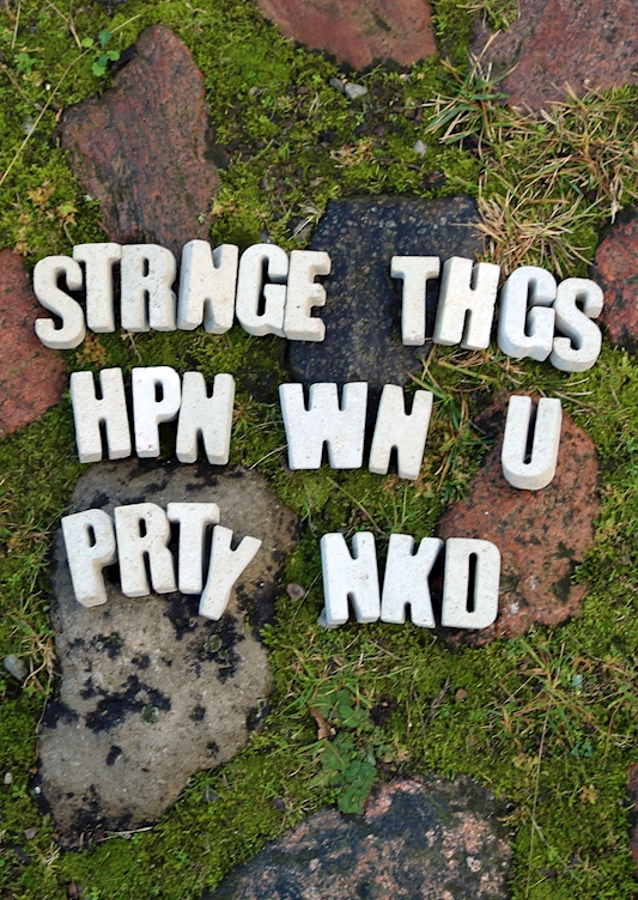 Strange things happen