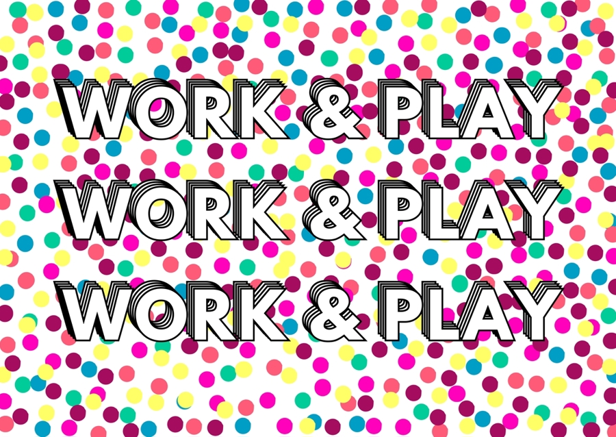 Work and Play