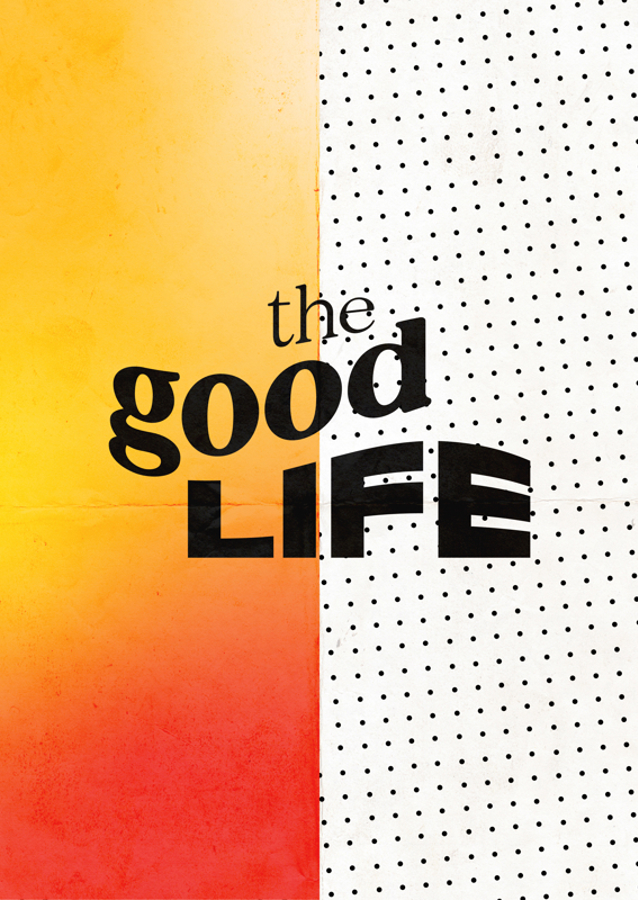 The Good Life - typographic