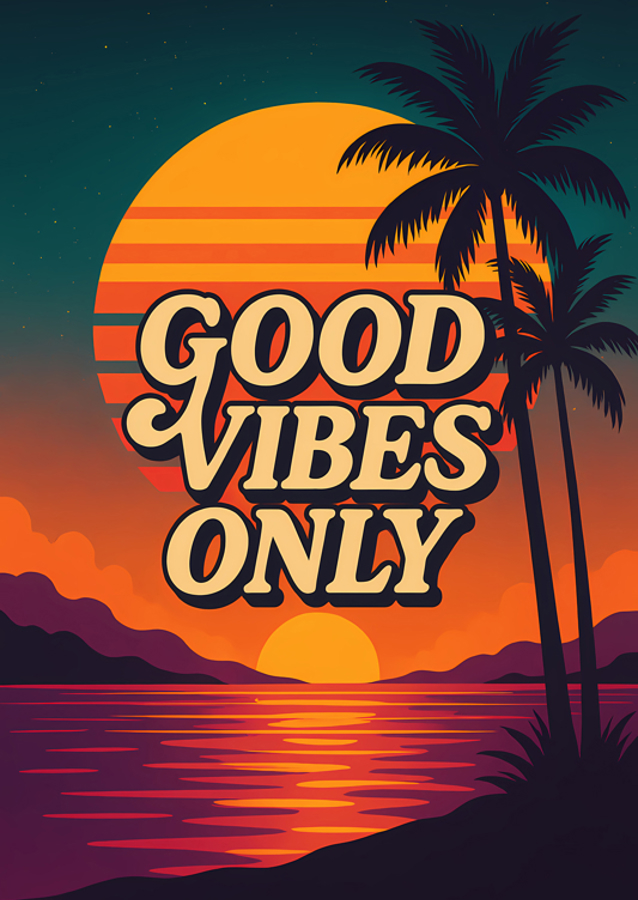 Good Vibes Only 